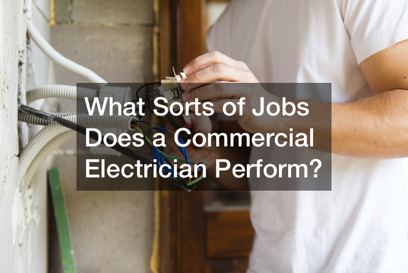 What Sorts of Jobs Does a Commercial Electrician Perform?