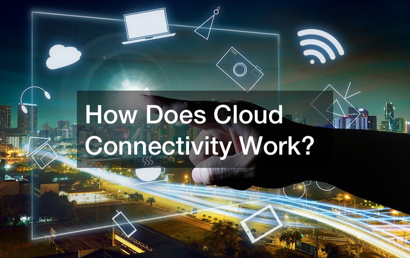How Does Cloud Connectivity Work?
