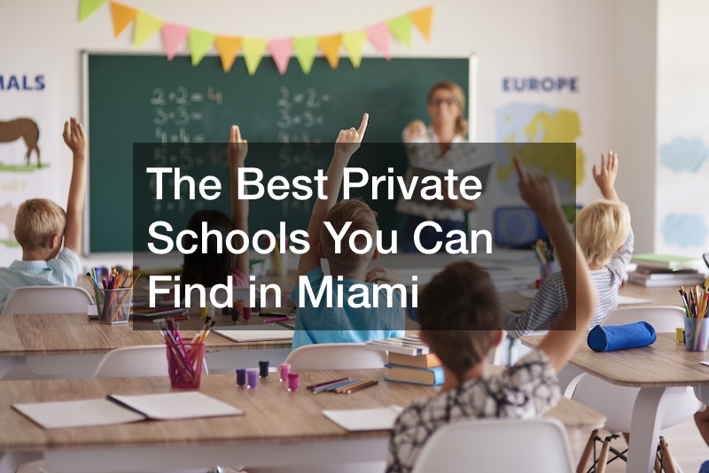 The Best Private Schools You Can Find in Miami