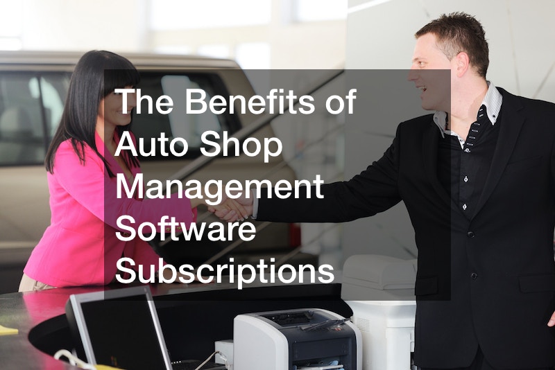 Benefits of auto shop management software subscriptions