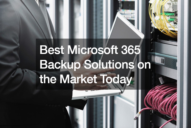 Best Microsoft 365 Backup Solutions on the Market Today